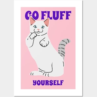 Funny Cat - Go Fluff Yourself Posters and Art